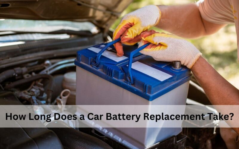 How Long Does a Car Battery Replacement Take?