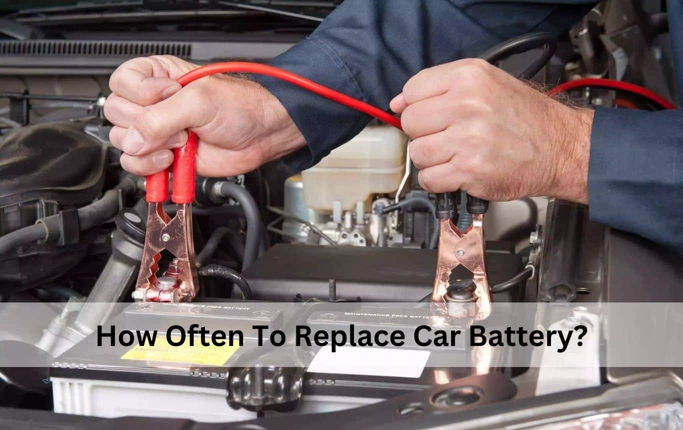 How Often To Replace Car Battery?