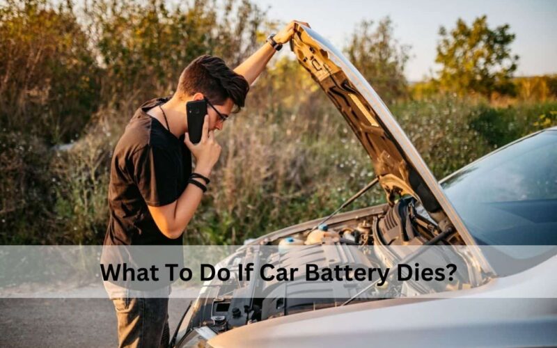 What To Do If Car Battery Dies?