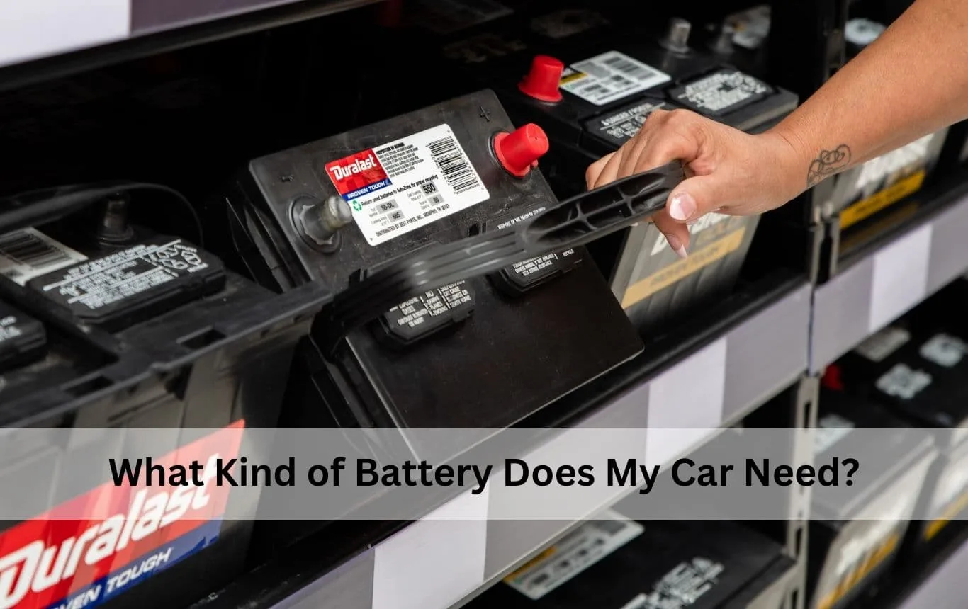 What Kind of Battery Does My Car Need?